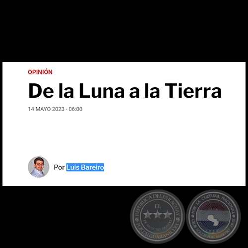 DE LA LUNA A LA TIERRA - Por LUIS BAREIRO - Domingo, 14 de Mayo de 2023